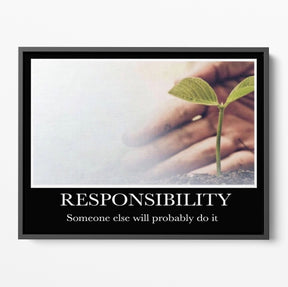 Demotivational Responsibility Prints | Far Out Art 
